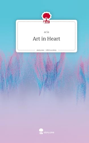 Art in Heart. Life is a Story - story.one