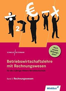 Betriebswirtschaftslehre mit Rechnungswesen für die 2-jährige Höhere Berufsfachschule: Band 2: Rechnungswesen: Schülerband