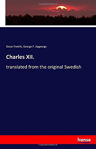 Charles XII.: translated from the original Swedish
