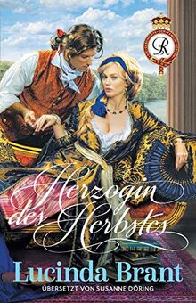 Herzogin des Herbstes: Ein Liebesroman aus dem 18. Jahrhundert (Die Geschichte Der Familie Roxton, Band 2) von Brant, Lucinda | Buch | Zustand sehr gut