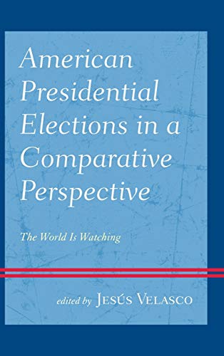 American Presidential Elections in a Comparative Perspective: The World Is Watching