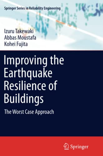 Improving the Earthquake Resilience of Buildings: The worst case approach (Springer Series in Reliability Engineering)