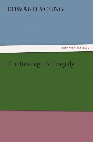 The Revenge A Tragedy (TREDITION CLASSICS)