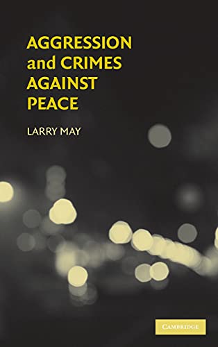 Aggression and Crimes Against Peace (Philosophical and Legal Aspects of War)