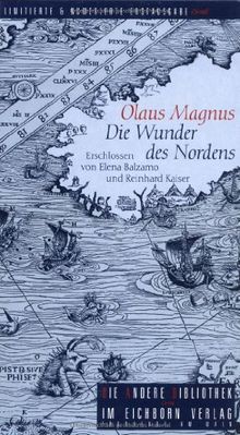 Die Wunder des Nordens. Mit einem Nachdruch der "Carta marina" von 1539 als Beigabe