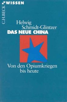 Das neue China: Von den Opiumkriegen bis heute