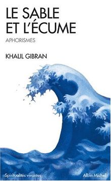 Le sable et l'écume : livre d'aphorismes