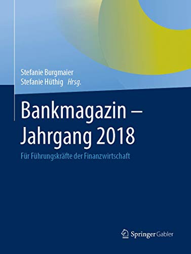 Bankmagazin - Jahrgang 2018: Für Führungskräfte der Finanzwirtschaft