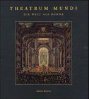 Theatrum Mundi - Die Welt als Bühne