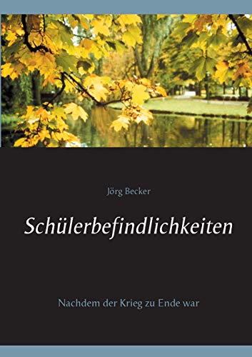 Schülerbefindlichkeiten: Nachdem der Krieg zu Ende war