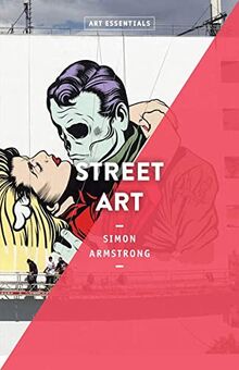 Street Art (ART ESSENTIALS)