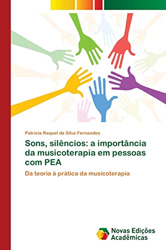 Sons, silêncios: a importância da musicoterapia em pessoas com PEA: Da teoria à prática da musicoterapia