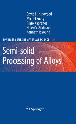 Semi-solid Processing of Alloys (Springer Series in Materials Science)