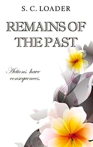 Remains of the Past: Actions have consequences.