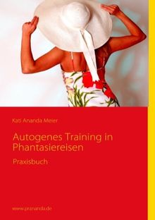 Autogenes Training: in Phantasiereisen