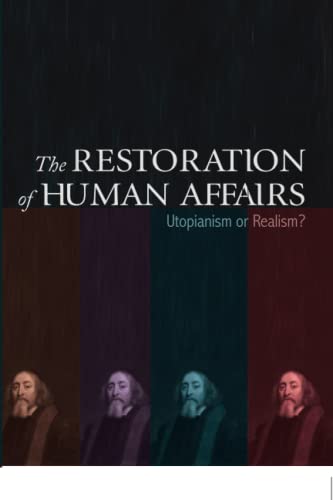 The Restoration of Human Affairs: Utopianism or Realism?