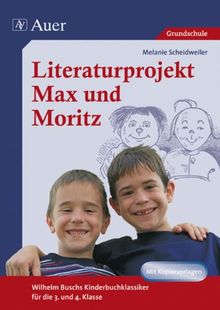 Literaturprojekt Max und Moritz: Wilhelm Buschs Kinderbuchklassiker für die 3. und 4. Klasse