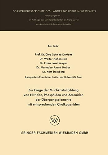 Zur Frage der Mischkristallbildung von Nitriden, Phosphiden und Arseniden der Übergangselemente mit entsprechenden Chalkogeniden (Forschungsberichte des Landes Nordrhein-Westfalen, 1767, Band 1767)
