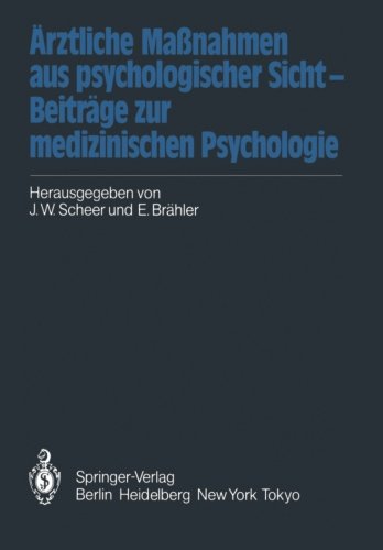 Ärztliche Maßnahmen aus psychologischer Sicht - Beiträge zur medizinischen Psychologie