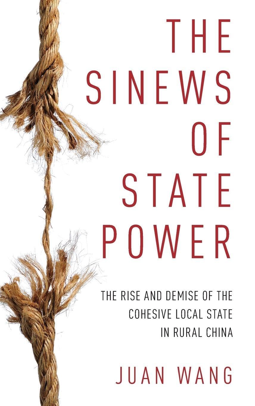 Sinews of State Power: The Rise and Demise of the Cohesive Local State in Rural China