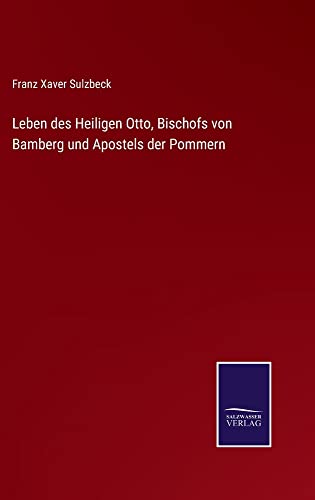 Leben des Heiligen Otto, Bischofs von Bamberg und Apostels der Pommern