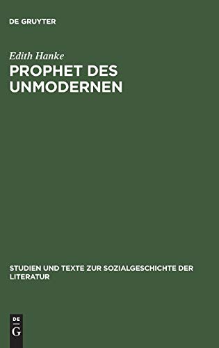 Prophet des Unmodernen: Leo N. Tolstoi als Kulturkritiker in der deutschen Diskussion der Jahrhundertwende (Studien und Texte zur Sozialgeschichte der Literatur, 38, Band 38)