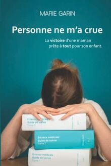 Personne ne m'a crue: La victoire d'une maman prête à tout pour son enfant.