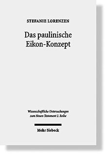 Das paulinische Eikon-Konzept: Semantische Analysen zur Sapientia Salomonis, zu Philo und den Paulusbriefen (Wissenschaftliche Untersuchungen zum Neuen Testament)