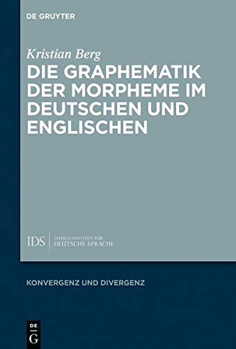 Die Graphematik der Morpheme im Deutschen und Englischen (Konvergenz und Divergenz, Band 10)