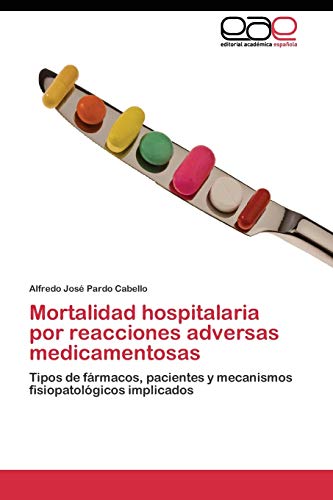 Mortalidad hospitalaria por reacciones adversas medicamentosas: Tipos de fármacos, pacientes y mecanismos fisiopatológicos implicados