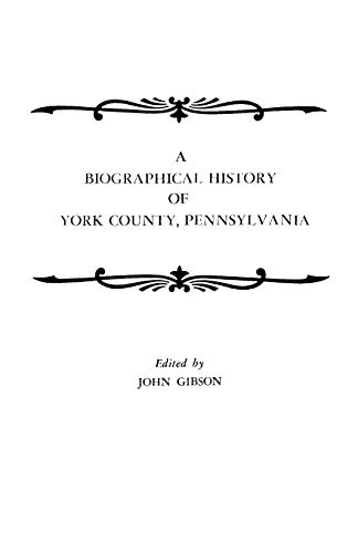 A Biographical History of York County, Pennsylvania