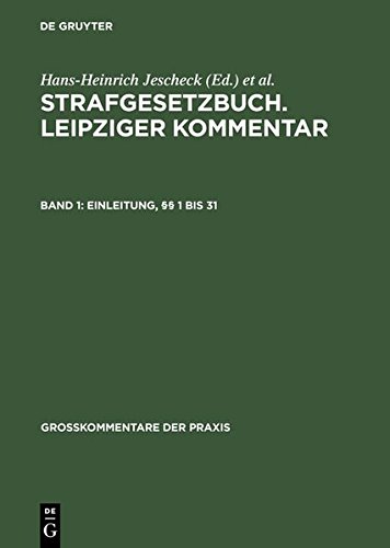 Strafgesetzbuch. Leipziger Kommentar: Einleitung, §§ 1 bis 31 (Großkommentare der Praxis)