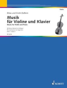 Musik für Violine und Klavier: Eine Sammlung in 4 Heften progressiv geordnet. Band 1. Violine und Klavier.