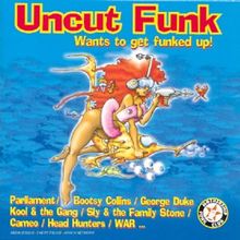 Uncut Funk [Wants to Get Funke