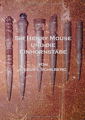Sir Henry Mouse und die Einhornstäbe
