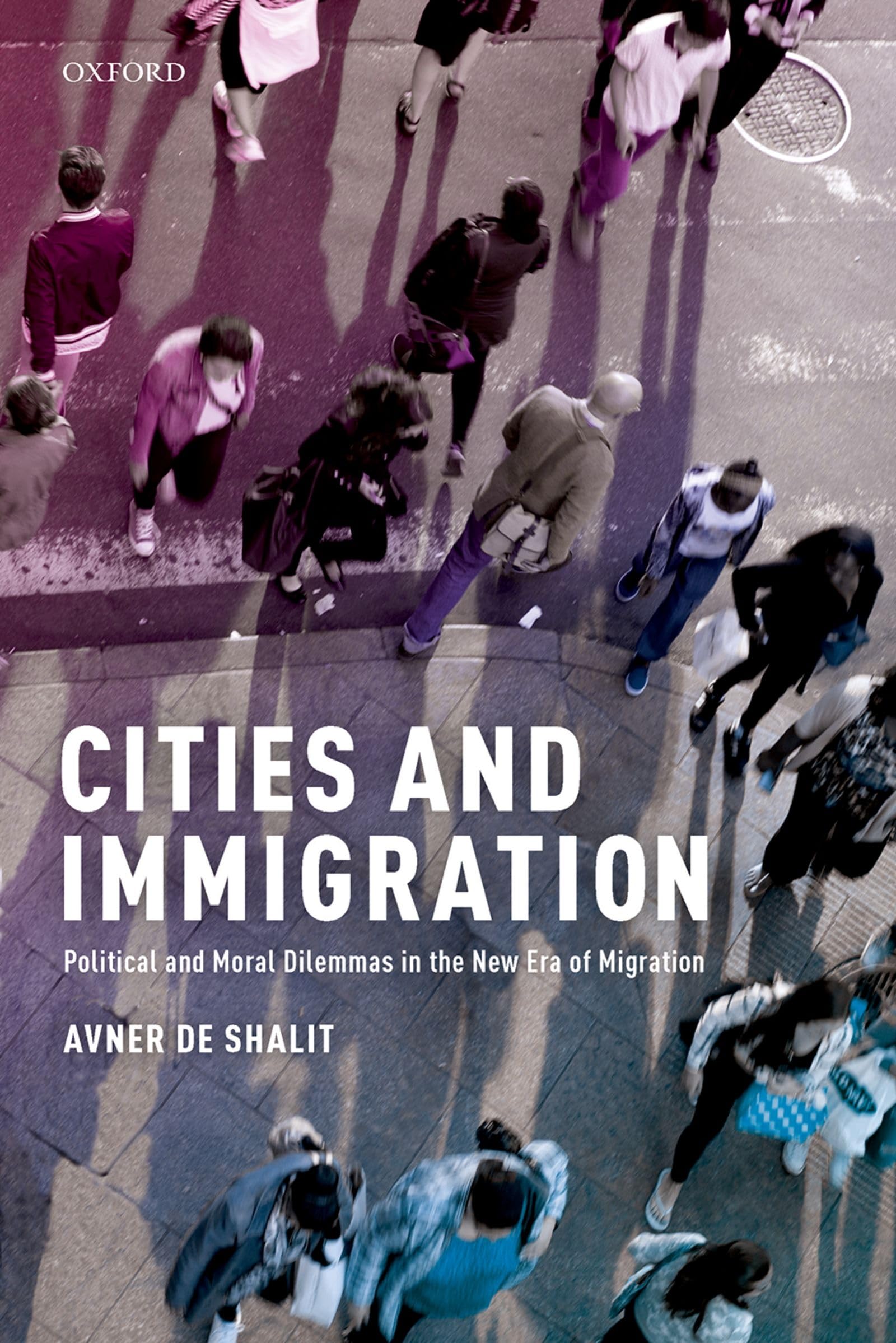Cities and Immigration: Political and Moral Dilemmas in the New Era of Migration