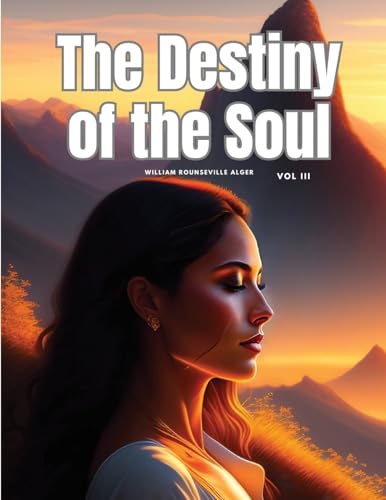 The Destiny of the Soul, Vol III