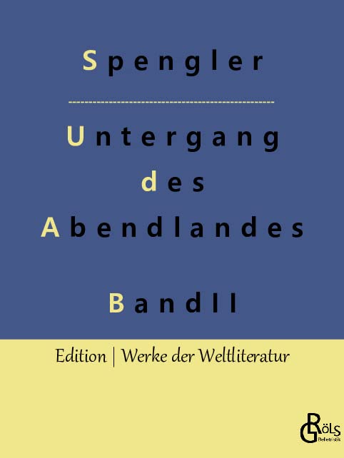 Der Untergang des Abendlandes - Band 2: Zweiter Band