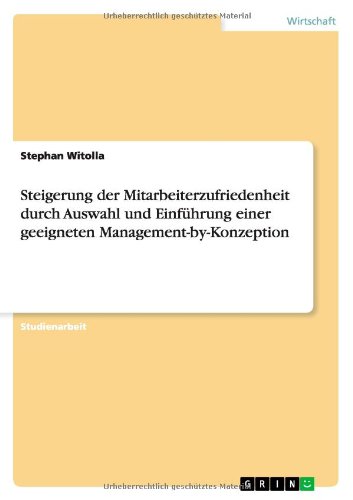 Steigerung der Mitarbeiterzufriedenheit durch Auswahl und Einführung einer geeigneten Management-by-Konzeption
