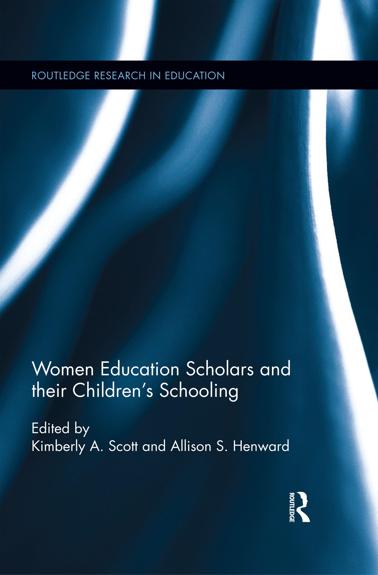 Women Education Scholars and their Children's Schooling (Routledge Research in Education)