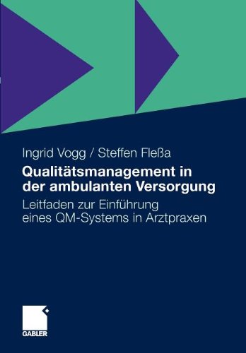 Qualitätsmanagement in der ambulanten Versorgung: Leitfaden zur Einführung eines QM-Systems in Arztpraxen (German Edition)