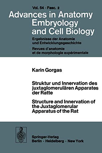 Struktur und Innervation des juxtaglomerulären Apparates der Ratte / Structure and Innervation of the Juxtaglomerular Apparatus of the Rat (Advances in Anatomy, Embryology and Cell Biology, 54/2)