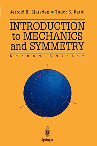 Introduction to Mechanics and Symmetry, Second Edition: A Basic Exposition of Classical Mechanical Systems (Texts in Applied Mathematics, 17, Band 17)
