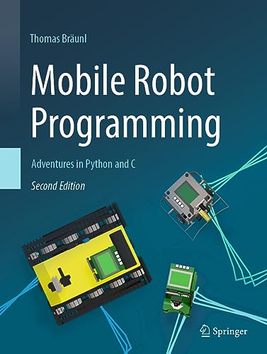 Mobile Robot Programming: Adventures in Python and C