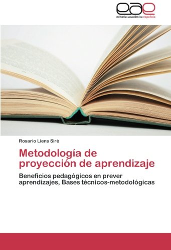 Metodología de proyección de aprendizaje: Beneficios pedagógicos en prever aprendizajes, Bases técnicos-metodológicas