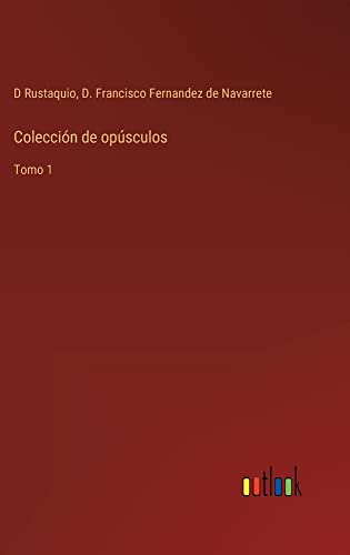 Colección de opúsculos: Tomo 1