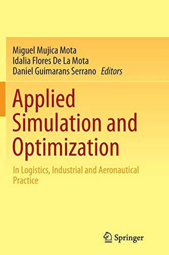 Applied Simulation and Optimization: In Logistics, Industrial and Aeronautical Practice