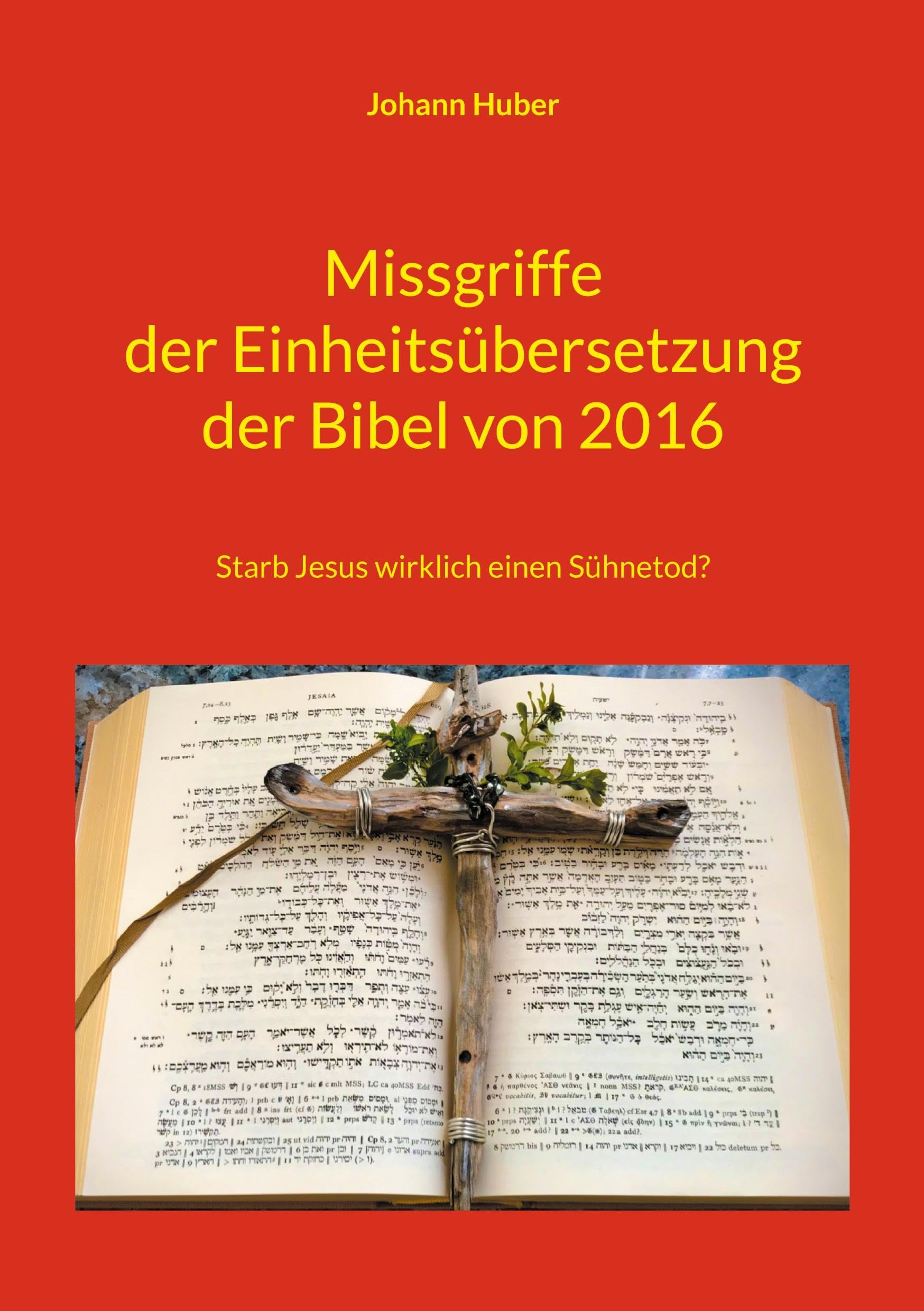 Missgriffe der Einheitsübersetzung der Bibel von 2016: Starb Jesus wirklich einen Sühnetod?