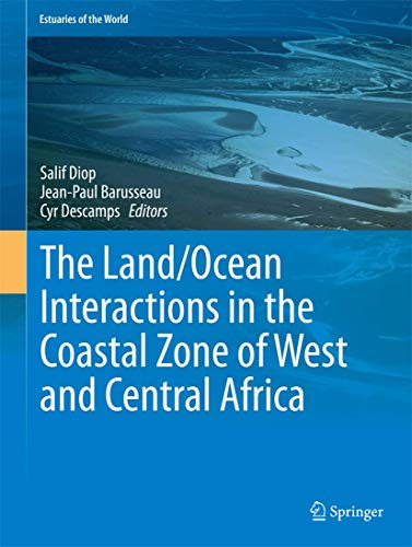 The Land/Ocean Interactions in the Coastal Zone of West and Central Africa (Estuaries of the World)