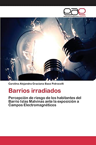 Barrios irradiados: Percepción de riesgo de los habitantes del Barrio Islas Malvinas ante la exposición a Campos Electromagnéticos